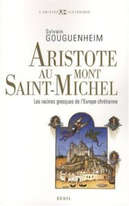 Le livre « Aristote au Mont Saint-Michel » de Sylvain Gouguenheim : une controverse historique qui secoue l’académie française