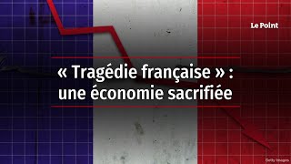 L’effondrement de la France, une tragédie politique et économique